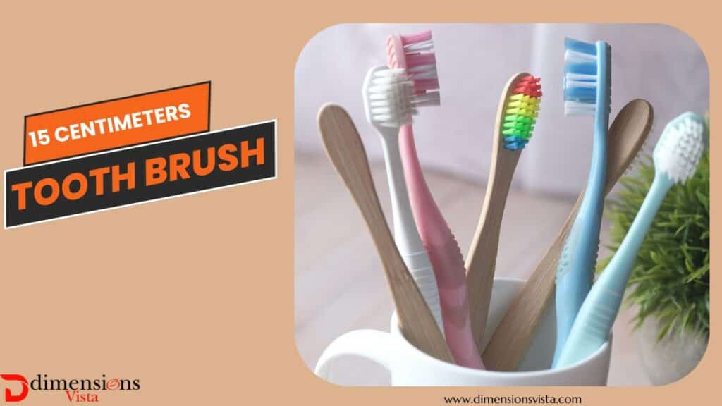 tooth brush 15 centimeters