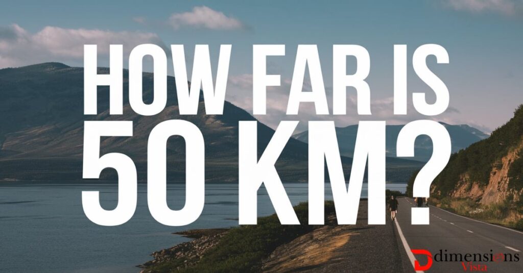 how far is 50 km